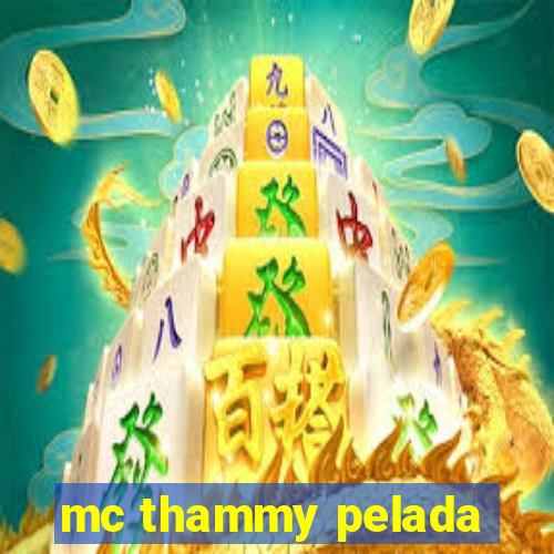 mc thammy pelada